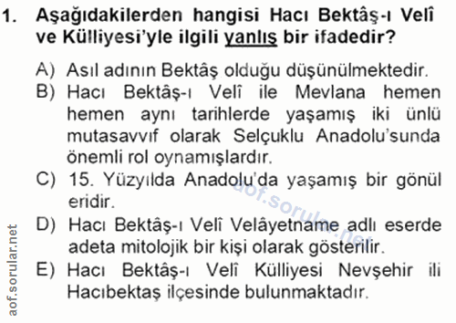 1. soru: Aşağıdakilerden hangisi Hacı Bektâş-ı Velî ve Külliyesi'yle ilgili yanlış bir ifadedir? A) Asıl adının Bektâş olduğu…