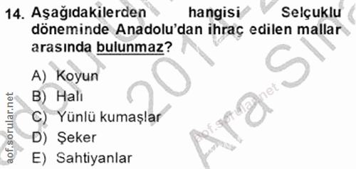 14. soru: Aşağıdakilerden hangisi Selçuklu döneminde Anadolu'dan ihraç edilen mallar arasında bulunmaz? A) Koyun B) Halı C) Yün…