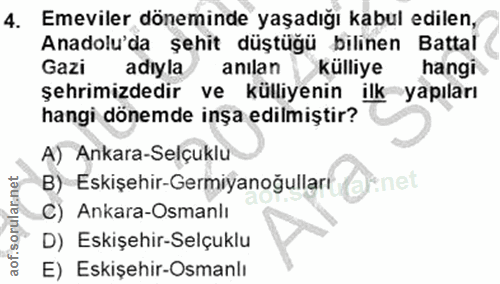 4. soru: Emeviler döneminde yaşadığı kabul edilen, Anadolu'da şehit düştüğü bilinen Battal Gazi adıyla anilan Külliye hangi şe…