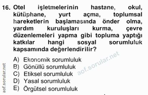 16. soru: Otel işletmelerinin hastane, okul, kütüphane, yurt açma, toplumsal hareketlerin başlamasında önder olma, yardım kurul…