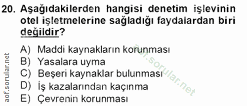 20. soru: Aşağıdakilerden hangisi denetim işlevinin otel işletmelerine sağladığı faydalardan biri değiidir? A) Maddi kaynakları…
