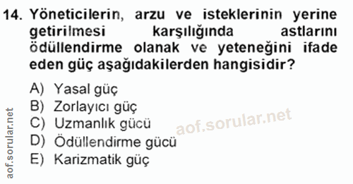 14. soru: Yöneticilerin, arzu ve isteklerinin yerine getirilmesı karşılığında astlarını ödüllendirme olanak ve yeteneğini ifade…