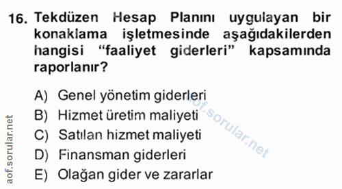 16. soru: Tekdüzen Hesap Planını uygulayan bir konaklama işletmesinde aşağıdakilerden hangisi "faaliyet giderleri" kapsamında r…