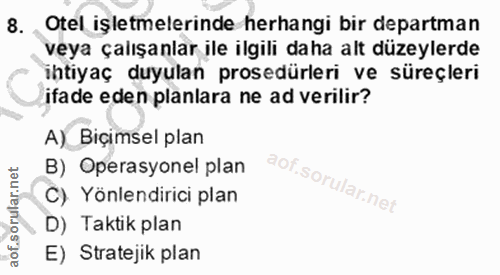 8. soru: Otel işletmelerinde herhangi bir departman veya çalışanlar ile ilgili daha alt düzeylerde ihtiyaç duyulan prosedürler…