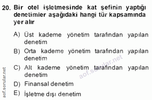 20. soru: Bir otel işletmesinde kat şefinin yaptığı denetimier aşağıdaki hangi tür kapsamında yeralır A) Ust kademe yönetim tar…