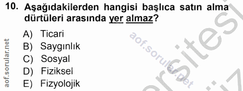 10. soru: Aşağıdakilerden hangisi başlıca satın alma dürtüleri arasında yer almaz? A) Ticari B) Saygınlık 1of.sorulbd.de C) Sos…