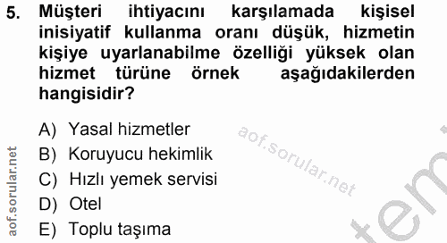 5. soru: Müşteri ihtiyacını karşılamada kişisel inisiyatif kullanma oranı düşük, hizmetin kişiye uyarlanabilme özelliği yüksek…