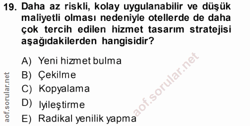 19. soru: Daha az riskli, kolay uygulanabilir ve düşük maliyetli olması nedeniyle otellerde de daha çok tercih edilen hizmet ta…