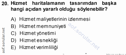 20. soru: Hizmet haritalamanın tasarımdan başka hangi açıdan yararlı olduğu söylenebilir? A) Hizmet maliyetlerinin izlenmesi B)…