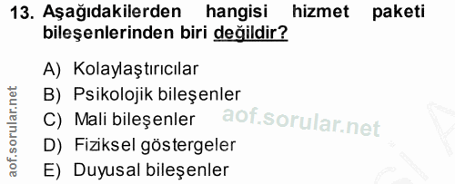 13. soru: Aşağıdakilerden hangisi hizmet paketi bileşenlerinden biri değildir? A) Kolaylaştırıcılar B) Psikolojik bileşenler C)…