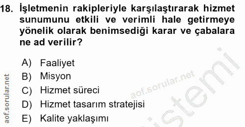 18. soru: İşletmenin rakipleriyle karşılaştırarak hizmet sunumunu etkili ve verimli hale getirmeye yönelik olarak benimsediği k…