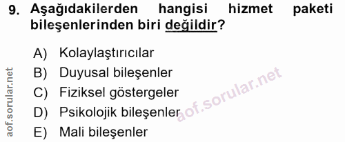 9. soru: Aşağıdakilerden hangisi hizmet paketi bileşenlerinden biri değildir? A) Kolaylaştırıcılar B) Duyusal bileşenler D) Ps…