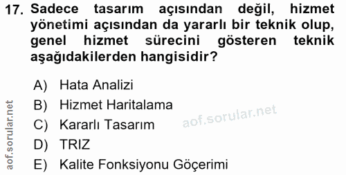 17. soru: Sadece tasarım açısından değil, hizmet yönetimi açısından da yararlı bir teknik olup, genel hizmet sürecini gösteren…