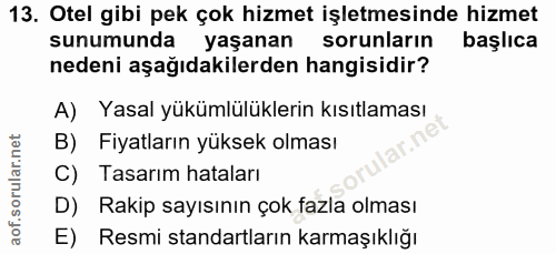 13. soru: Otel gibi pek çok hizmet işletmesinde hizmet sunumunda yaşanan sorunlarin başlıca nedeni aşağıdakilerden hangisidir?…