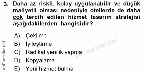 3. soru: Daha az riskli, kolay uygulanabilir ve düşük maliyetli olması nedeniyle otellerde de daha çok tercih edilen hizmet ta…
