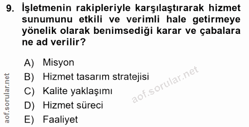 9. soru: İşletmenin rakipleriyle karşılaştırarak hizmet sunumunu etkili ve verimli hale getirmeye yönelik olarak benimsediği k…