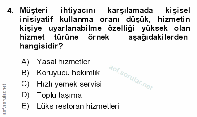4. soru: Müşteri ihtiyacını karşılamada kişisel inisiyatif kullanma oranı düşük, hizmetin kişiye uyarlanabilme özelliği yüksek…