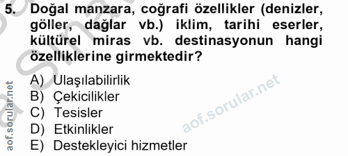 5. soru: Doğal manzara, coğrafi özellikler (denizler, göller, dağlar vb.) iklim, tarihi eserler, kültürel miras vb. destinasyo…