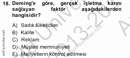 18. soru: Deming'e göre, gerçek işletme karını saglayan faktör aşağıdakilerden hangisidir? A) Sadık tüketiciler B) Kalite lar.n…