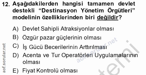 12. soru: Aşağıdakilerden hangisi tamamen devlet destekli "Destinasyon Yönetim Örgütleri" modelinin özelliklerinden biri değild…