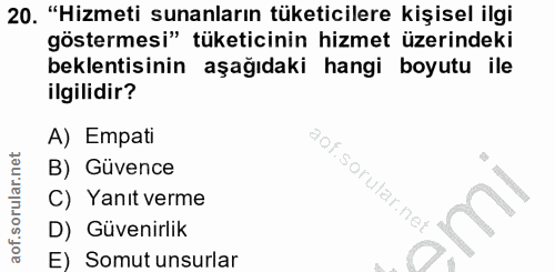 20. soru: "Hizmeti sunanların tüketicilere kişisel ilgi göstermesi" tüketicinin hizmet üzerindeki beklentisinin aşağıdaki hangi…