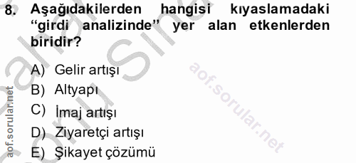 8. soru: Aşağıdakilerden hangisi kıyaslamadaki "girdi analizinde" yer alan etkenlerden biridir? A) Gelir artışı B) Altyapı C)…