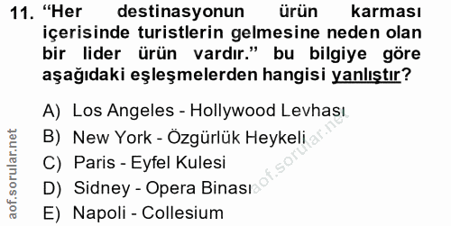 11. soru: "Her destinasyonun ürün karması içerisinde turistlerin gelmesine neden olan bir lider ürün vardır." bu bilgiye göre a…