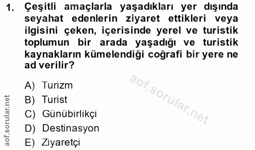 1. soru: Çeşitli amaçlarla yaşadıkları yer dışında seyahat edenlerin ziyaret ettikleri veya ilgisini çeken, içerisinde yerel v…