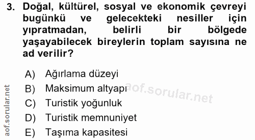 3. soru: Doğal, kültürel, sosyal ve ekonomik çevreyi bugünkü ve gelecekteki nesiller yıpratmadan, belirli bir bölgede yaşayabi…