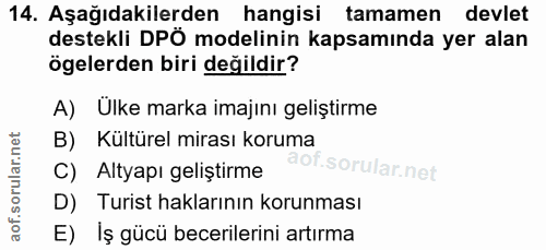 14. soru: Aşağıdakilerden hangisi tamamen devlet destekli DPÖ modelinin kapsamında yer alan ögelerden biri değildir? A) Ülke ma…