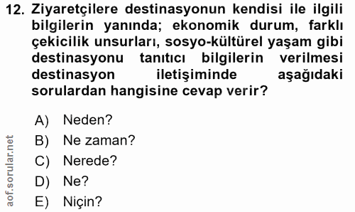 12. soru: Ziyaretçilere destinasyonun kendisi ile ilgili bilgilerin yanında; ekonomik durum, farklı çekicilik unsurları, sosyo-…