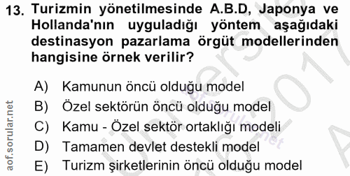 13. soru: Turizmin yönetilmesinde A.B.D, Japonya ve Hollanda'nın uyguladığı yöntem aşağıdaki destinasyon pazarlama örgüt modell…