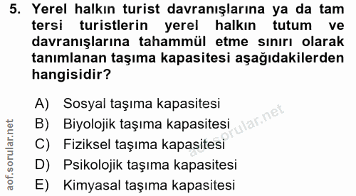 5. soru: Yerel halkın turist davranışlarına ya da tam tersi turistlerin yerel halkın tutum ve davranışlarına tahammül etme sın…