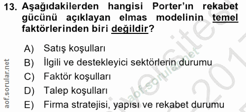 13. soru: Aşağıdakilerden hangisi Porter'ın rekabet gücünü açıklayan elmas modelinin temel faktörlerinden biri değildir? A) Sat…