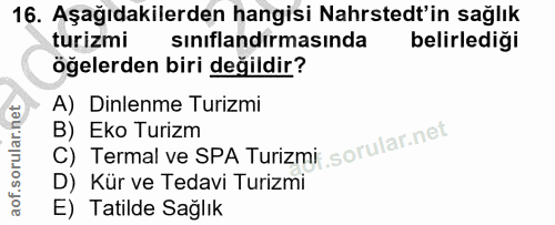 16. soru: Aşağıdakilerden hangisi Nahrstedt'in sağlık turizmi sinıflandırmasında belirlediği öğelerden biri değildir? A) Dinlen…