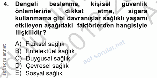 4. soru: Dengeli beslenme, kişisel güvenlik önlemlerine dikkat etme, sigara kullanmama gibi davranışlar sağlıklı yaşamı etkile…