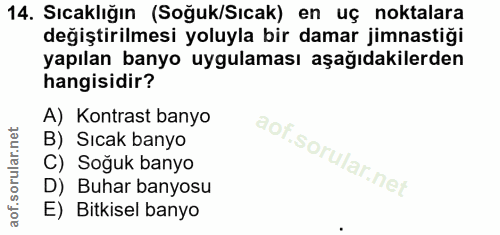 14. soru: Sıcaklığın (Soğuk/Sıcak) en uç noktalara değiştirilmesi yoluyla bir damar jimnastiği yapılan banyo uygulaması aşağıda…