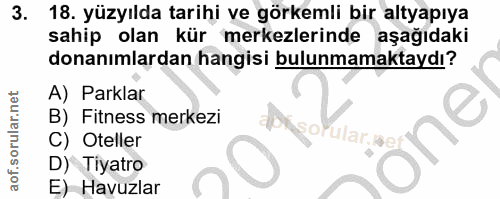 3. soru: 18. yüzyılda tarihi ve görkemli bir altyapıya sahip olan kür merkezlerinde aşağıdaki donanımlardan hangisi bulunmamak…
