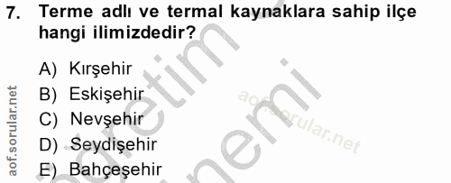 7. soru: Terme adlı ve termal kaynaklara sahip ilçe hangi ilimizdedir? A) Kırşehir B) Eskişehir C) Nevşehir em ular.net D) Sey…