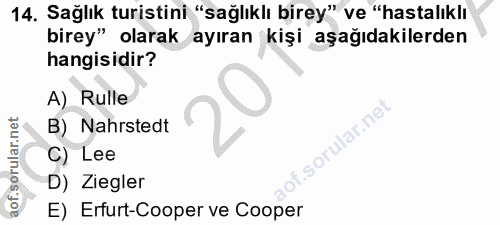14. soru: Sağlık turistini "sağlıklı birey" ve "hastalıklı birey" olarak ayıran kişi aşağıdakilerden hangisidir? A) Rulle B) Na…