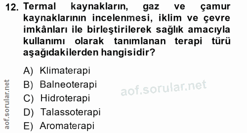12. soru: Termal kaynakların, gaz ve çamur kaynaklarının incelenmesi, iklim ve çevre imkânları ile birleştirilerek sağlık amacı…