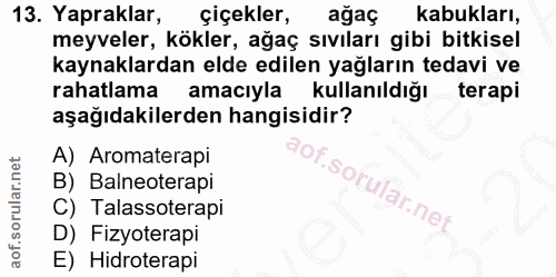 13. soru: Yapraklar, çiçekler, ağaç kabukları, meyveler, kökler, ağaç sıvıları gibi bitkisel kaynaklardan elde edilen yağların…