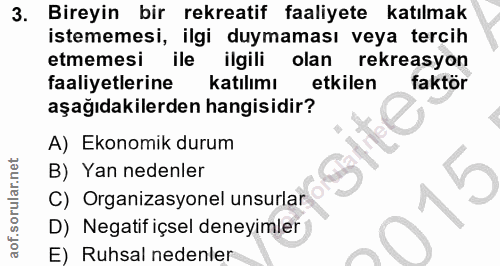 3. soru: Bireyin bir rekreatif faaliyete katılmak istememesi, ilgi duymaması veya tercih etmemesi ile ilgili olan rekreasyon f…