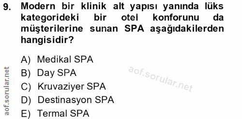 9. soru: Modern bir klinik alt yapısı yanında lüks kategorideki bir otel konforunu da müşterilerine sunan SPA aşağıdakilerden…