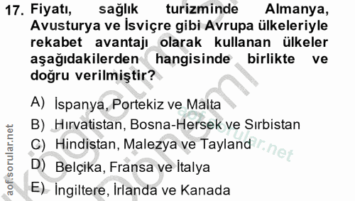 17. soru: Fiyatı, sağlık turizminde Almanya, Avusturya ve Isviçre gibi Avrupa ülkeleriyle rekabet avantajı olarak kullanan ülke…