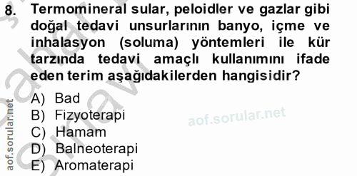 8. soru: Termomineral sular, peloidler ve gazlar gibi doğal tedavi unsurlarının banyo, içme ve inhalasyon (soluma) yöntemleri…