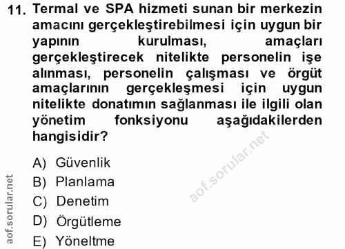 11. soru: Termal ve SPA hizmeti sunan bir merkezin amacını gerçekleştirebilmesi için uygun bir yapının kurulması, amaçları gerç…