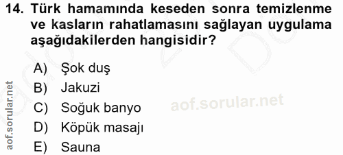 14. soru: Türk hamamında keseden sonra temizlenme ve kasların rahatlamasını sağlayan uygulama aşağıdakilerden hangisidir? A) Şo…
