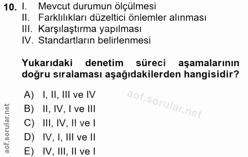 10. soru: 1. Mevcut durumun ölçülmesi Il. Farklılıkları düzeltici önlemler alınması IlI. Karşılaştırma yapılması IV. Standartla…