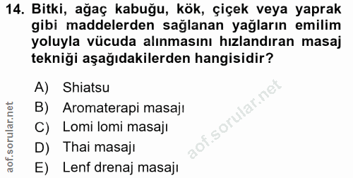 14. soru: Bitki, ağaç kabuğu, kök, çiçek veya yaprak gibi maddelerden sağlanan yağların emilim yoluyla vücuda alınmasını hızlan…